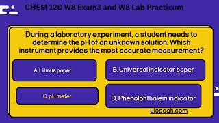 CHEM 120 W8 Exam3 and W8 Lab Practicum