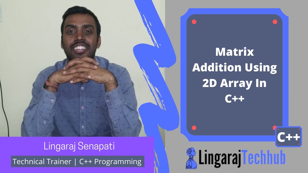 Matrix Addition Using 2D Array In C++ #134 - YouTube