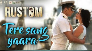 Tere Sang Yaara - Rustom - Full Audio Song