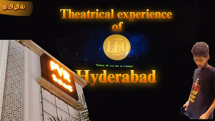 Theatrical experience of LEO(Tamil) movie in Hyderabad | PVR Cinemas - Chandru V