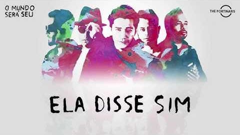 The Portinaris - Ela disse sim (Áudio oficial)