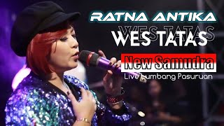 RATNA ANTIKA | WES TATAS | NEW SAMUDRA LIVE LUMBANG PASURUAN