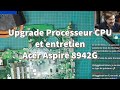 Upgrade Processeur CPU et entretien Acer Aspire 8942G