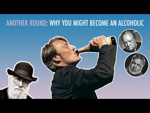 Another Round - Why You Might Become an Alcoholic