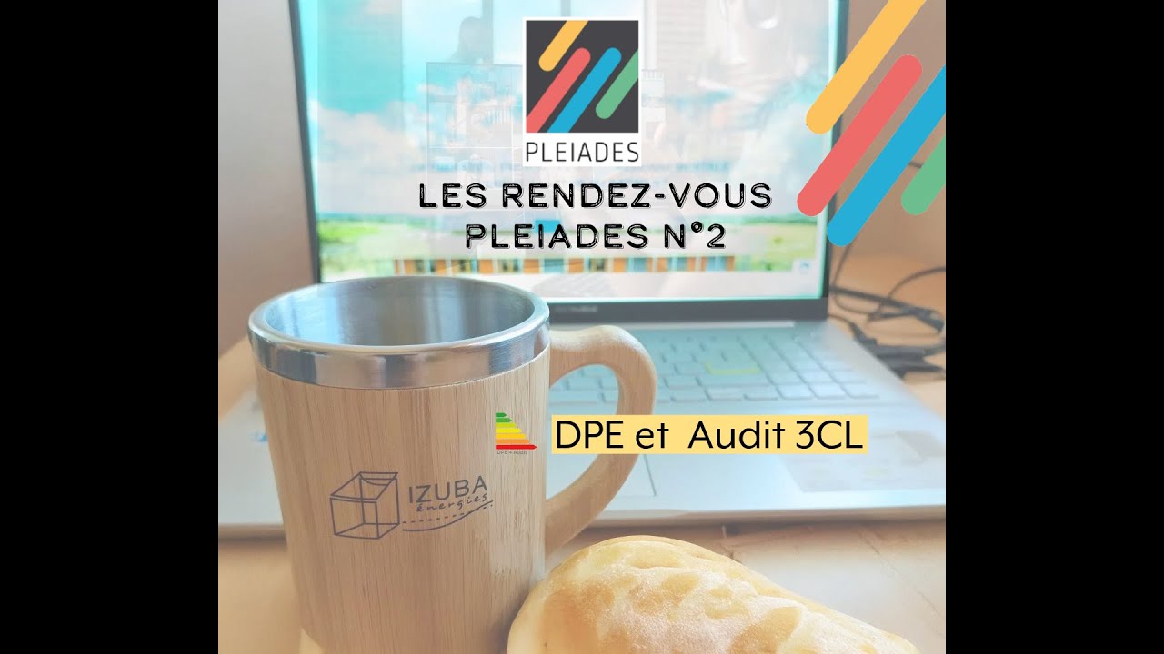 Rendez-Vous Pleiades n°2 :  DPE Audit 3CL