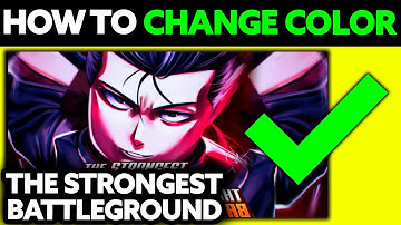 How To Change Color in The Strongest Battleground 2025 - Step by Step