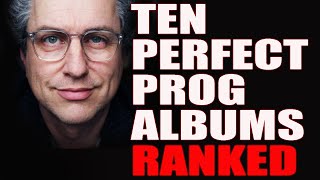 Ten Perfect PROG Albums | RANKED