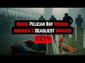 Inside Pelican Bay Prison: The Untold Stories of America’s Deadliest Inmates