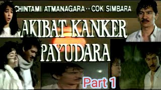 Akibat KANKER PAYUDARA 1 (1987) || Chintami Atmanegara, Cok Simbara & Marini