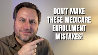 Turning 65? Don't Make These Medicare Enrollment Mistakes!