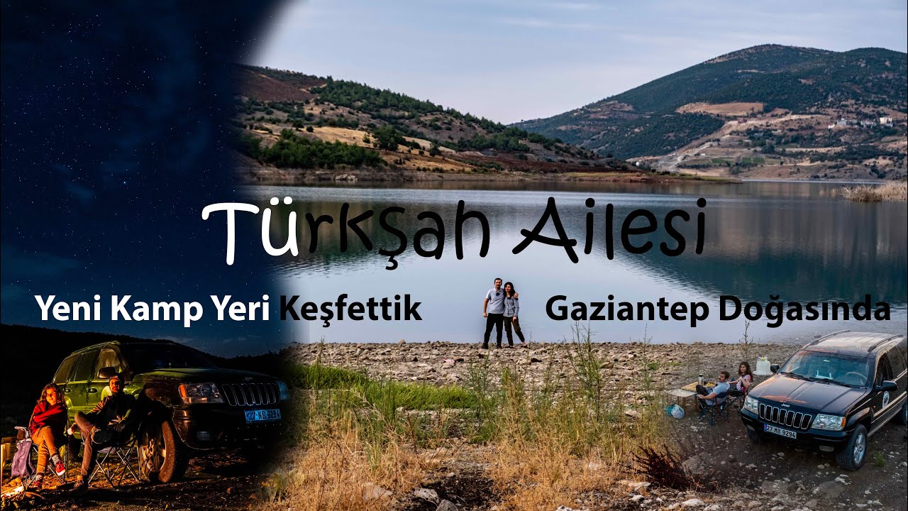 Yeni Kamp Yeri Keşfettik ( Bize Göre Gaziantep'in En Güzel Noktası )