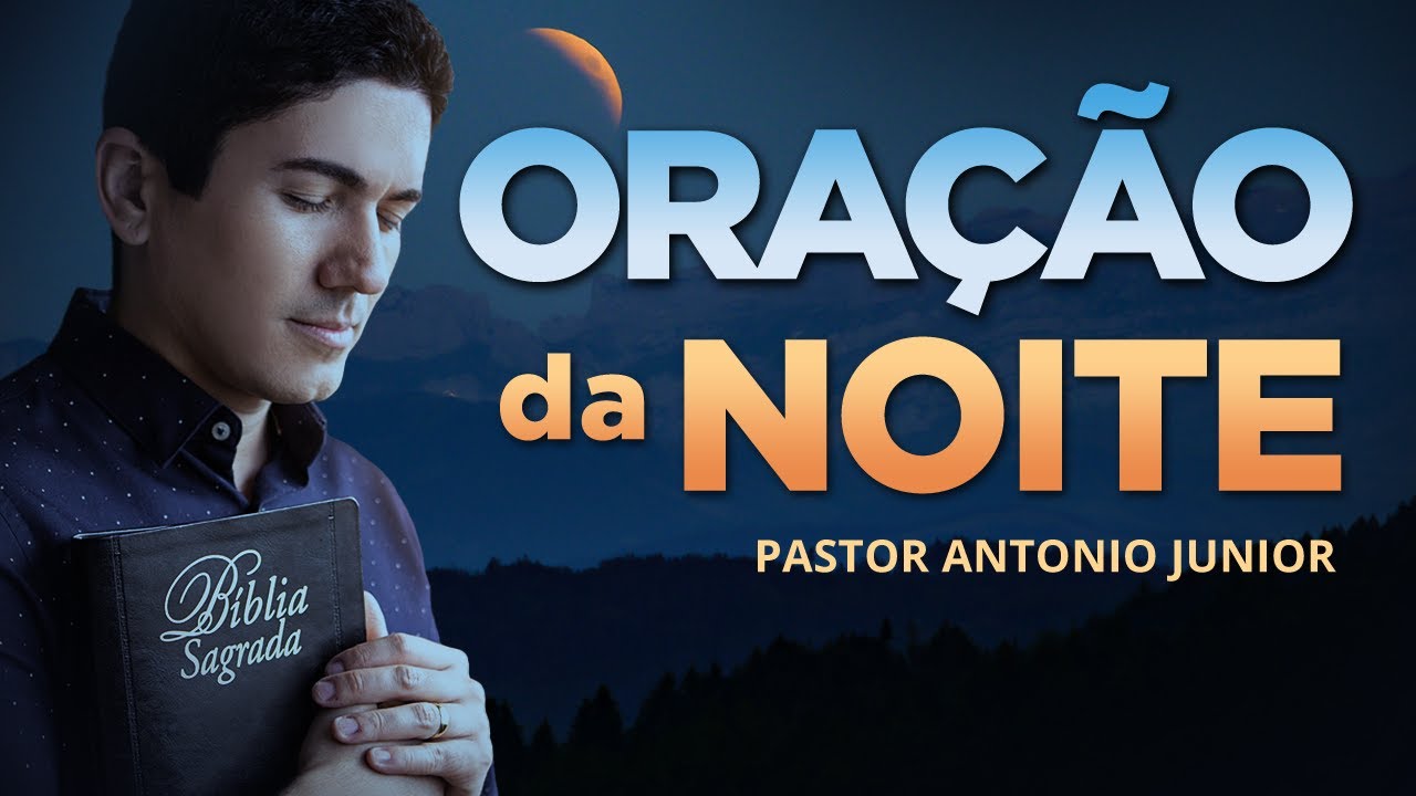 ORAÇÃO DA NOITE DE HOJE – Para Entender os Planos de Deus 🙏🏼