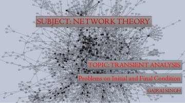 Network Theory- Transient Analysis (Problems on initial and final conditions)