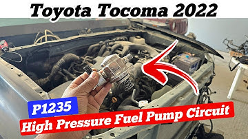 P1235 High Pressure Fuel Pump Circuit || Toyota Tocoma 2022