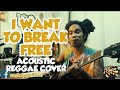 I Want To Break Free by Queen (acoustic reggae cover)