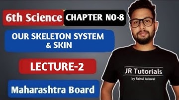 6th Science | Chapter 8 | Our Skeleton System & Skin | Lecture 2 | JR Tutorials |