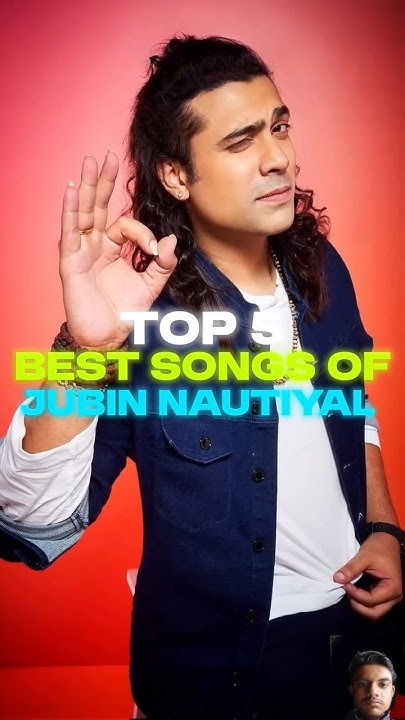 top-5-famous-songs-jubin-nautiyal-iconic-songs-songs