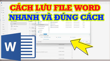 Cách lưu File Word nhanh và đúng cách - Lưu văn bản