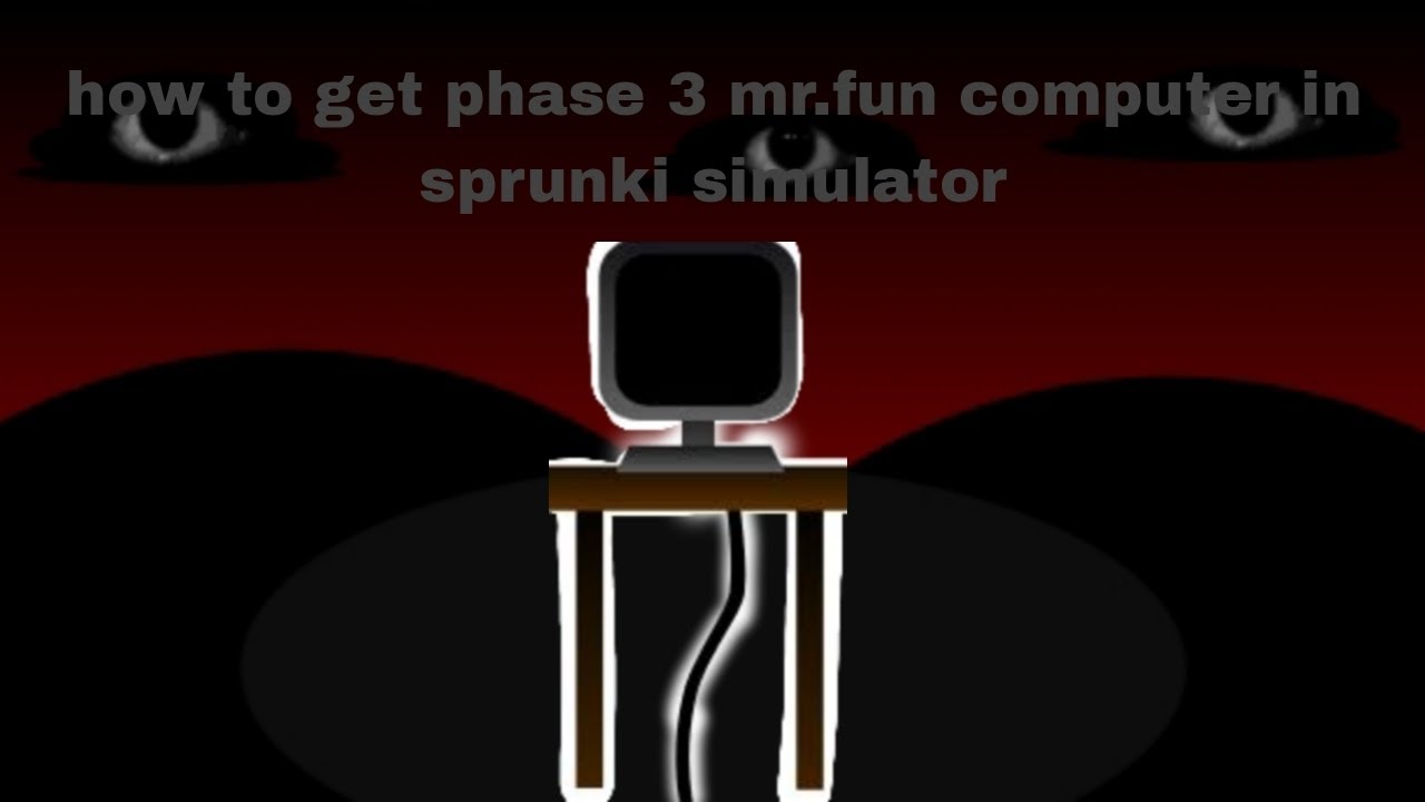 How to get phase 3 mr.fun computer in sprunki simulator - YouTube