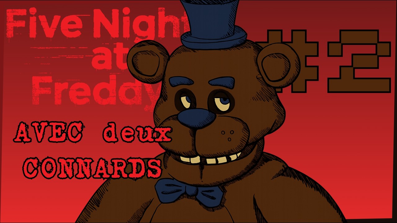 #2 FNAF 2 AVEC 2 CONNARDS