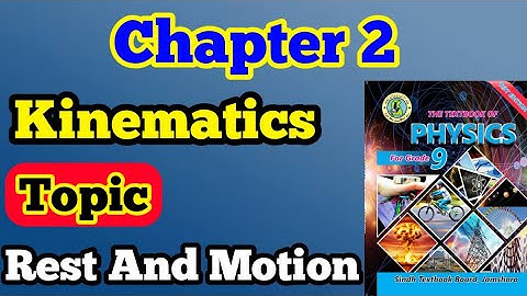 Rest and motion chapter 2 kinematics class 9 new physics book Sindh board | unit 1 kinematics clas 9