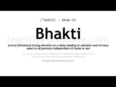 Bhakti Pronunciation | Bhakti anlayışı