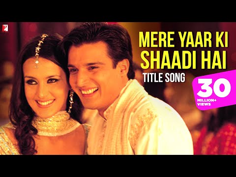 Mere Yaar Ki Shaadi Hai - Title Song