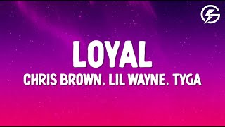 Chris Brown - Loyal (Lyrics) feat. Lil Wayne, Tyga