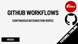 🎥 Mise en place d'un Workflows GitHub avec Rspec 🎥 - Rails