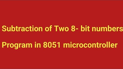 Subtraction of Two 8- bit numbers Program in 8051 microcontroller/diploma/pls subscribe Suma study
