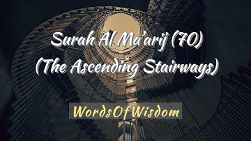 Surah Al Maarij 70 (The Ascending Stairways) (سورة المعارج) #holy #quran #wordsofwisdom120