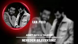 AHMET KAYA & TALADRO (NEREDEN BİLECEKSİNİZ) Resimi