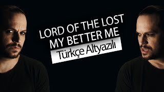 Lord of the Lost - My Better Me (Türkçe Çeviri)