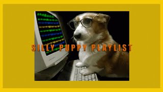 Silly Puppy Playlist