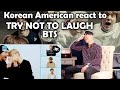 BTS TRY NOT TO LAUGH CHALLENGE (방탄소년단)(KOREAN AMERICAN REACTION)