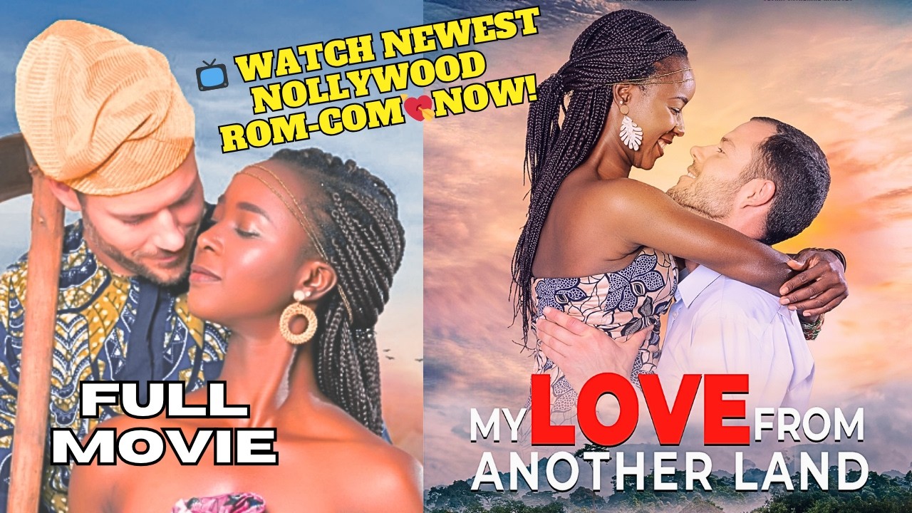 My Love From Another Land | OFFICIAL FULL MOVIE | Newest Rom-Com 2025 | Nollywood Meets Uganda