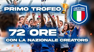 DAL RITIRO ALLA PRIMA VITTORIA ALLO STADIUM: 72 ORE CON LA NAZIONALE CREATORS 🇮🇹