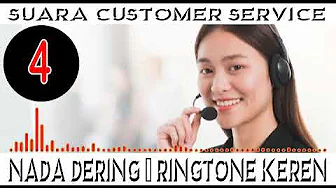 NADA DERING/RINGTONE KEREN SUARA CUSTOMER SERVICE BUAT NADA DERING HP/HANDPHONE ANDA PART-004 NADA DERING/RINGTONE KEREN SUARA CUSTOMER SERVICE BUAT NADA DERING HP/HANDPHONE ANDA PART-004