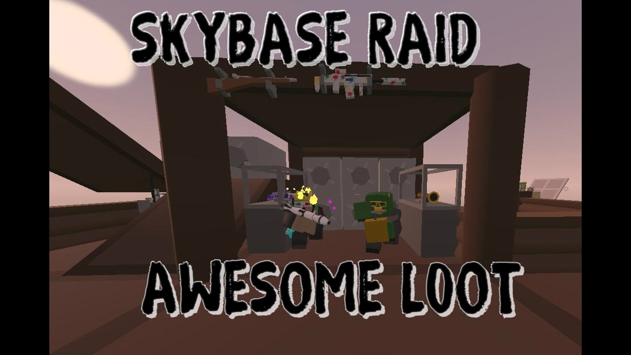 UNTURNED SKYBASE RAID!!