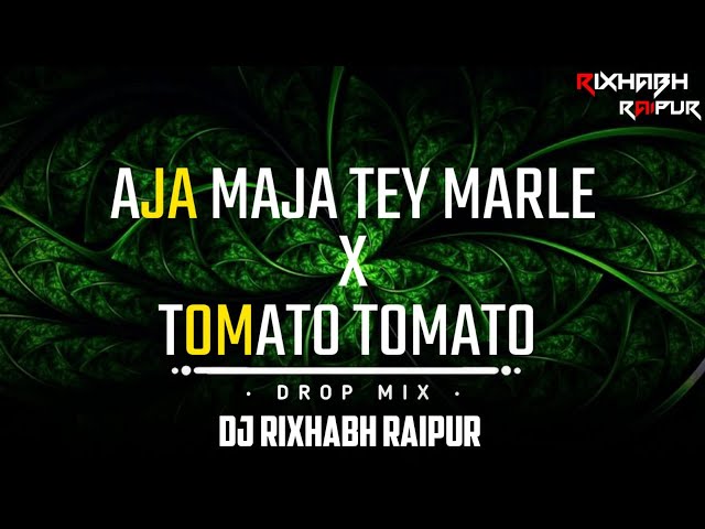 AJA MJA MARLE X TOMATO TOMATO NEW CG DJ SONG 2K24 || DJGOL2 || DJ C2M || DJ RIXHABH RAIPUR || class=