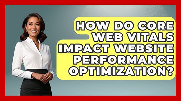How Do Core Web Vitals Impact Website Performance Optimization? - Domain And Hosting Gurus