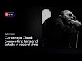 Camera To Cloud: Connecting Fans and Artists in Record Time