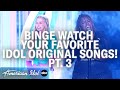 Part 3: Binge Watch Your Favorite Idol Original Songs - American Idol 2023