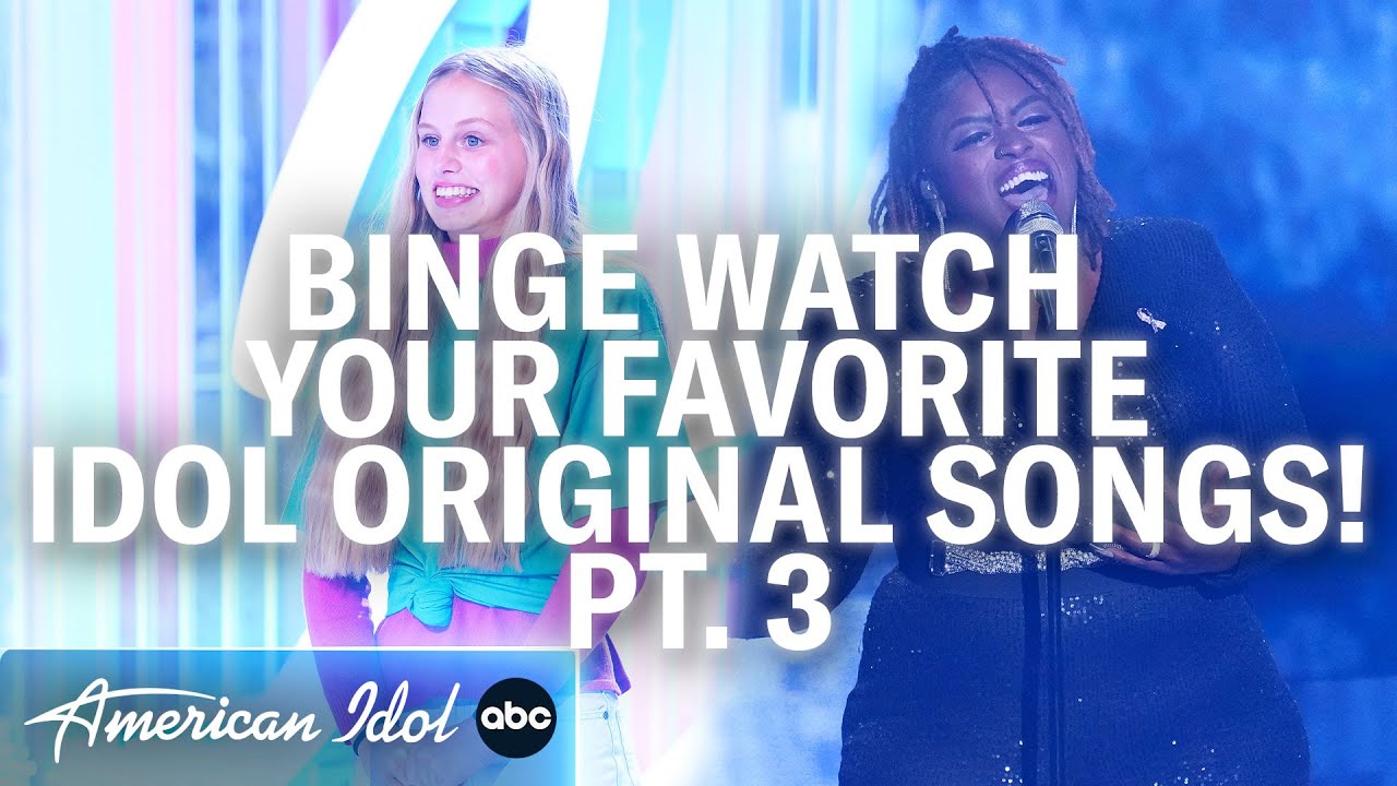 Part 3 Binge Watch Your Favorite Idol Original Songs American Idol 2023 YouTube