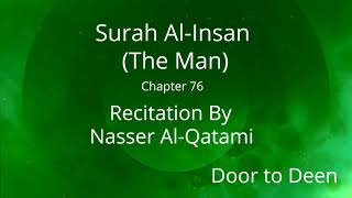 Surah Al-Insan (The Man) Nasser Al-Qatami  Quran Recitation