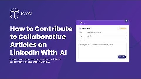 How to contribute to LinkedIn collaborative articles using AI - Use evyAI (Outdated Video)