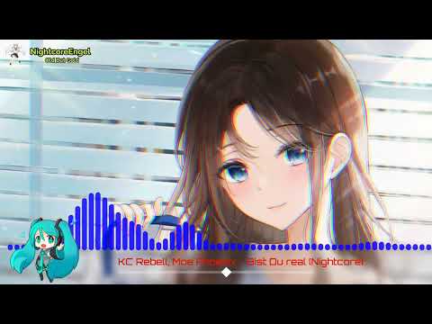KC Rebell, Moe Phoenix - Bist Du real (Nightcore)