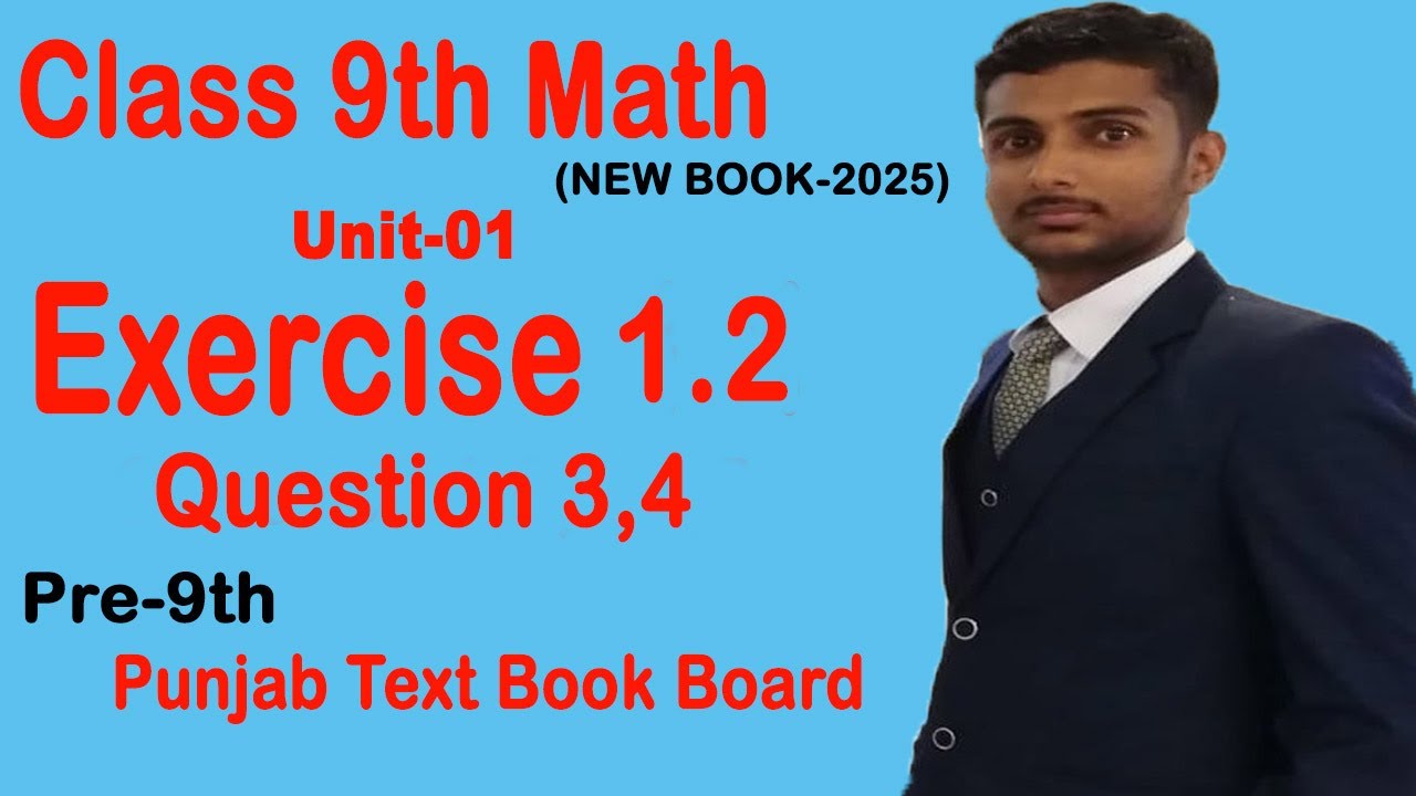 9th Class Math New Book 2025 |Unit 1 Exercise 1.2 Q3,4 Complete || PCTB ...