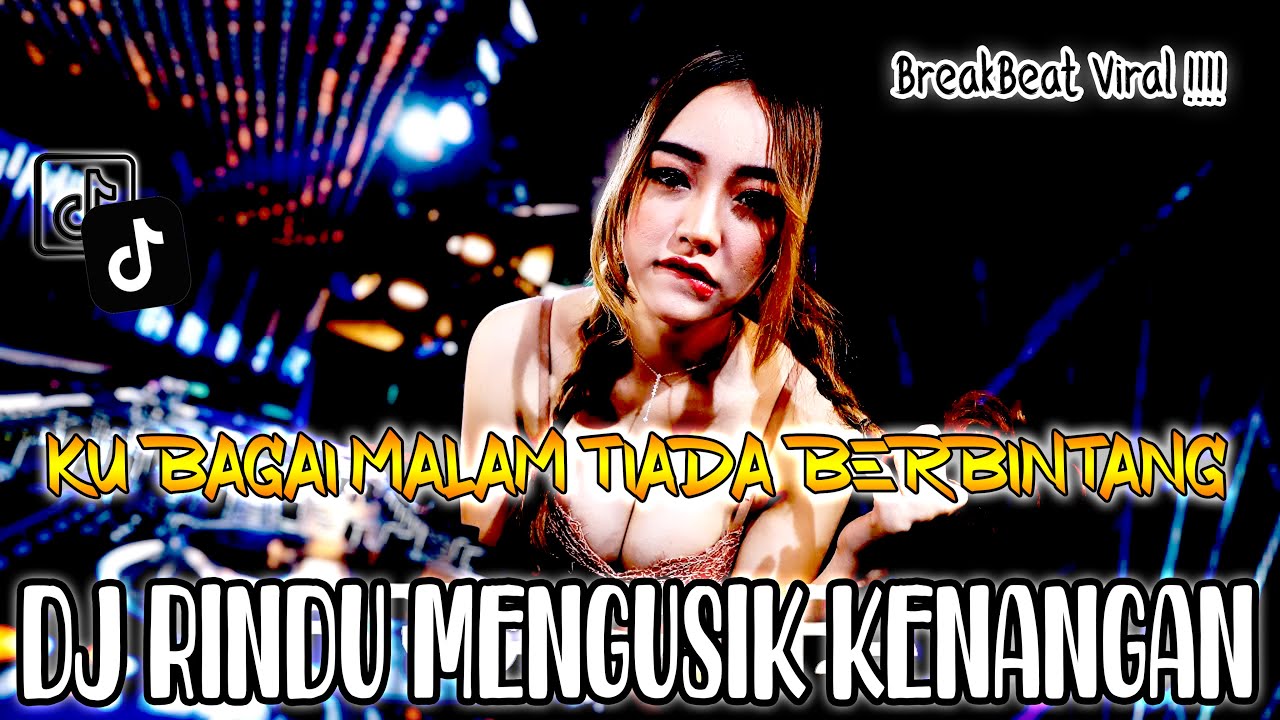 DJ KU BAGAI MALAM TIADA BERBINTANG | RINDU MENGUSIK KENANGAN REMIX VIRAL TIKTOK TERBARU 2025