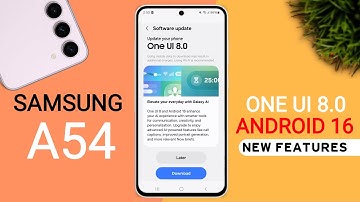 Samsung A54 5G One Ui 8.0 Official Update | 25+ Hidden Features | Android 16 Update